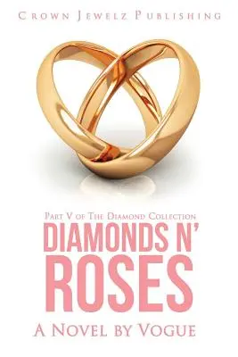 Diamonds N' Roses: Partea a V-a a colecției Diamond - Diamonds N' Roses: Part V of the Diamond Collection