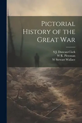 Istoria picturală a Marelui Război - Pictorial History of the Great War