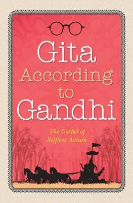 Gita conform lui Gandhi - Gita According to Gandhi