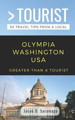 Greater Than a Tourist- Olympia Washington SUA: 50 de sfaturi de călătorie de la un localnic - Greater Than a Tourist- Olympia Washington USA: 50 Travel Tips from a Local