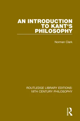 O introducere în filosofia lui Kant - An Introduction to Kant's Philosophy