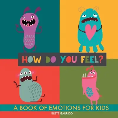 Cum te simți? O carte a emoțiilor pentru copii. Ajută-i pe copii să recunoască emoțiile și să-și exprime sentimentele. Carte a sentimentelor. Inteligențe emoționale - How do you feel?: A book of emotions for kids. Help kids recognize emotions and express feelings. Book of feelings. Emotional intelligen