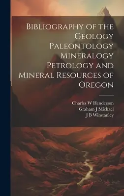 Bibliografia geologiei, paleontologiei, mineralogiei, petrologiei și resurselor minerale din Oregon - Bibliography of the Geology Paleontology Mineralogy Petrology and Mineral Resources of Oregon