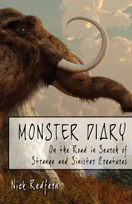 Jurnal de monștri: Pe drum în căutarea unor creaturi ciudate și sinistre - Monster Diary: On the Road in Search of Strange and Sinister Creatures