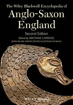 Enciclopedia Wiley Blackwell a Angliei anglo-saxone - The Wiley Blackwell Encyclopedia of Anglo-Saxon England