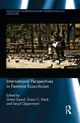 Perspective internaționale în ecocritica feministă - International Perspectives in Feminist Ecocriticism