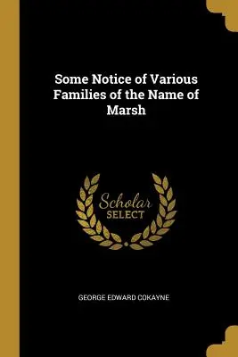 Unele note despre diverse familii cu numele de Marsh - Some Notice of Various Families of the Name of Marsh