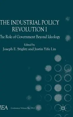 Revoluția politicii industriale I: Rolul guvernului dincolo de ideologie - The Industrial Policy Revolution I: The Role of Government Beyond Ideology