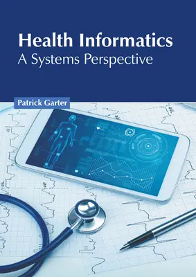 Informatică medicală: A Systems Perspective - Health Informatics: A Systems Perspective