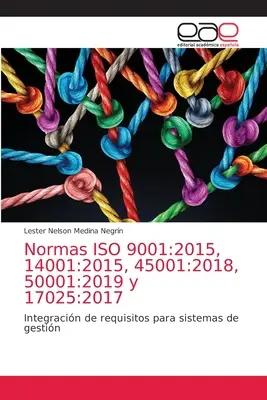 Norme ISO 9001: 2015, 14001:2015, 45001:2018, 50001:2019 și 17025:2017 - Normas ISO 9001: 2015, 14001:2015, 45001:2018, 50001:2019 y 17025:2017