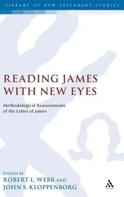 Reading James with New Eyes: Reevaluări metodologice ale scrisorii lui Iacov - Reading James with New Eyes: Methodological Reassessments of the Letter of James