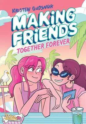 Making Friends: Together Forever: Un roman grafic (Making Friends #4) - Making Friends: Together Forever: A Graphic Novel (Making Friends #4)