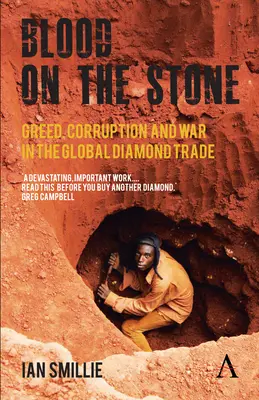 Sânge pe piatră: Lăcomie, corupție și război în comerțul mondial cu diamante - Blood on the Stone: Greed, Corruption and War in the Global Diamond Trade