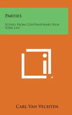 Petreceri: Scene din viața contemporană newyorkeză - Parties: Scenes From Contemporary New York Life
