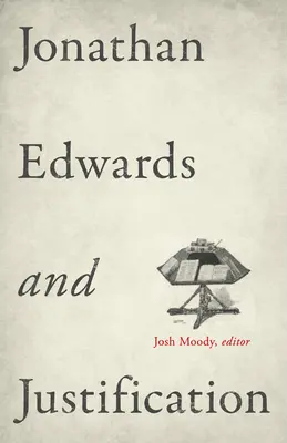 Jonathan Edwards și justificarea - Jonathan Edwards and Justification