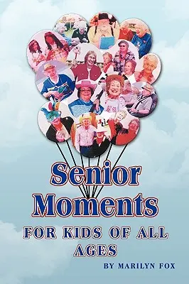 Momente pentru seniori: Pentru copii de toate vârstele - Senior Moments: For Kids of All Ages