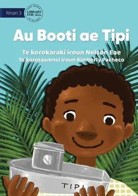 Barca mea Tipi - Au Booti ae Tipi (Te Kiribati) - My Boat Tipi - Au Booti ae Tipi (Te Kiribati)