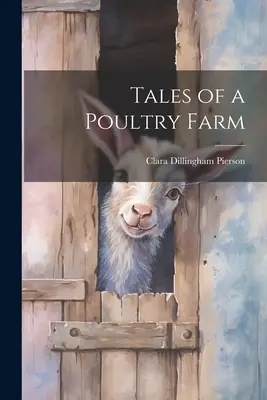 Poveștile unei ferme de păsări de curte - Tales of a Poultry Farm