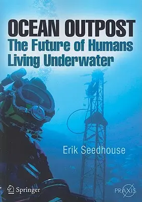 Ocean Outpost: Viitorul oamenilor care trăiesc sub apă - Ocean Outpost: The Future of Humans Living Underwater