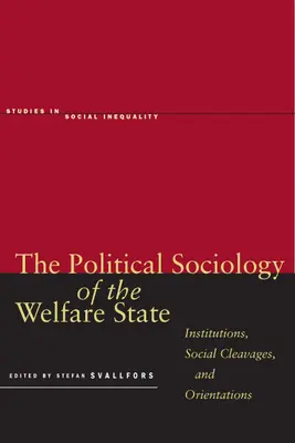 Sociologia politică a statului asistențial: Instituții, clivaje sociale și orientări - The Political Sociology of the Welfare State: Institutions, Social Cleavages, and Orientations