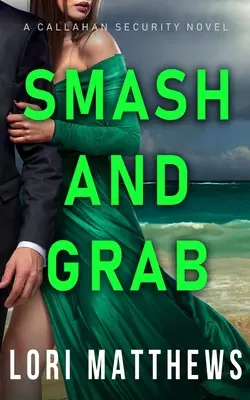 Smash and Grab: Suspans romantic palpitant și plin de acțiune - Smash and Grab: Action-Packed Thrilling Romantic Suspense