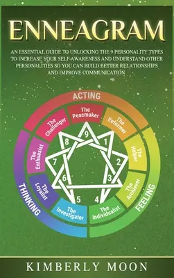 Eneagrama: Un ghid esențial pentru deblocarea celor 9 tipuri de personalitate pentru a vă crește conștiința de sine și a înțelege alte personalități - Enneagram: An Essential Guide to Unlocking the 9 Personality Types to Increase Your Self-Awareness and Understand Other Personali