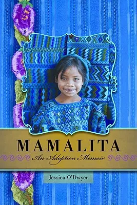 Mamalita: O amintire despre adopție - Mamalita: An Adoption Memoir