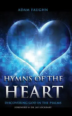Imnuri ale inimii: Descoperirea lui Dumnezeu în psalmi - Hymns of the Heart: Discovering God in the Psalms