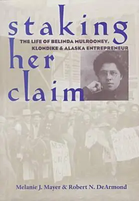 Staking Her Claim: Viața Belindei Mulrooney - Staking Her Claim: Life Of Belinda Mulrooney