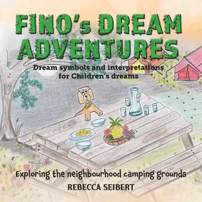 Aventurile de vis ale lui Fino cartea 6: Explorarea campingului din cartier - Fino's Dream Adventures book 6: Exploring the neighbourhood camping grounds