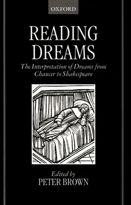 Reading Dreams - Interpretarea viselor de la Chaucer la Shakespeare - Reading Dreams - The Interpretaion of Dreams from Chaucer to Shakespeare