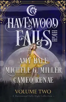 Havenwood Falls High Volumul doi: O colecție Havenwood Falls High - Havenwood Falls High Volume Two: A Havenwood Falls High Collection