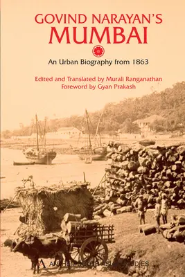 Mumbai-ul lui Govind Narayan: o biografie urbană din 1863 - Govind Narayan's Mumbai: An Urban Biography from 1863