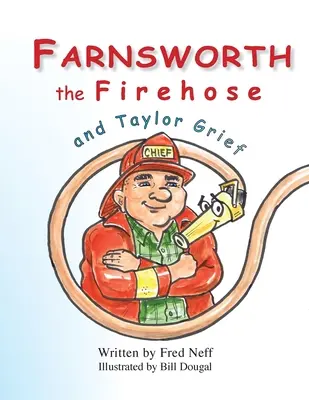 Farnsworth furtunul de apă și Taylor Grief - Farnsworth the Firehose and Taylor Grief