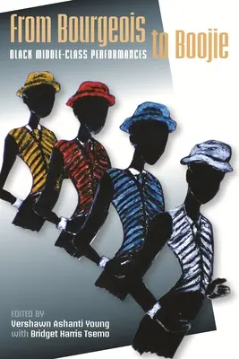 De la Bourgeois la Boojie: Performanțele clasei de mijloc negre - From Bourgeois to Boojie: Black Middle-Class Performances
