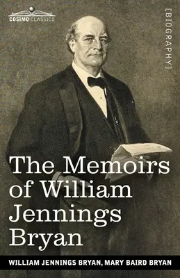 Memoriile lui William Jennings Bryan - The Memoirs of William Jennings Bryan