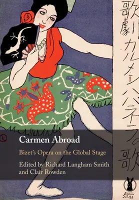 Carmen Abroad: Opera lui Bizet pe scena mondială - Carmen Abroad: Bizet's Opera on the Global Stage
