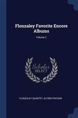 Flonzaley Favorite Encore Albums; Volumul 2 - Flonzaley Favorite Encore Albums; Volume 2