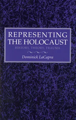 Reprezentarea Holocaustului: Litterae A-I - Representing the Holocaust: Litterae A-I