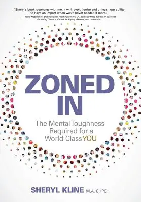 Zoned in: Rezistența mentală necesară pentru un YOU de talie mondială: The Mental Toughness Required for a World Class YOU - Zoned in: The Mental Toughness Required for a World Class YOU