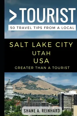 Greater Than a Tourist - Salt Lake City Utah SUA: 50 de sfaturi de călătorie de la un localnic - Greater Than a Tourist - Salt Lake City Utah USA: 50 Travel Tips from a Local
