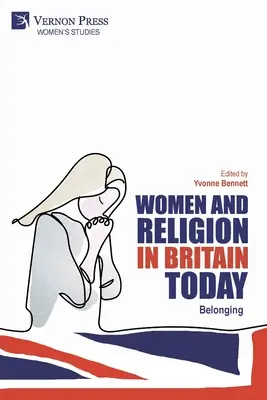 Femeile și religia în Marea Britanie astăzi: Apartenența - Women and Religion in Britain Today: Belonging