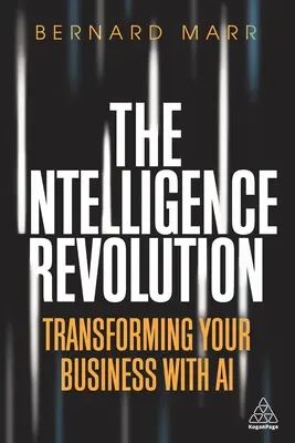 Revoluția inteligenței: Transformarea afacerii dumneavoastră cu ajutorul inteligenței artificiale - The Intelligence Revolution: Transforming Your Business with AI