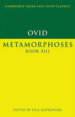 Ovidiu: Metamorfoze, cartea XIII - Ovid: Metamorphoses Book XIII