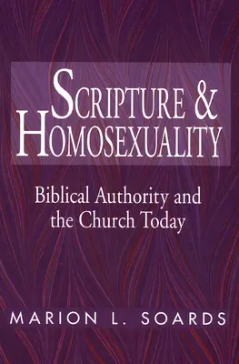 Scriptura și homosexualitatea: Autoritatea biblică și Biserica astăzi - Scripture and Homosexuality: Biblical Authority and the Church Today