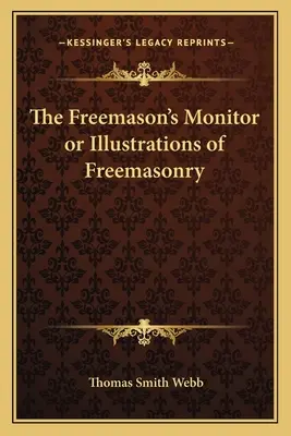 The Freemason's Monitor or Illustrations of Freemasonry
