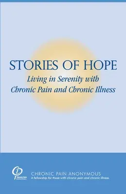 Povești de speranță: A trăi în seninătate cu durerea cronică și boala cronică - Stories of Hope: Living in Serenity with Chronic Pain and Chronic Illness