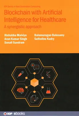Blockchain cu inteligență artificială pentru asistența medicală: O abordare sinergică - Blockchain with Artificial Intelligence for Healthcare: A synergistic approach