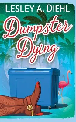 Moartea în tomberon: Cartea 1 în misterele crimelor de la Big Lake - Dumpster Dying: Book 1 in the Big Lake Murder Mysteries
