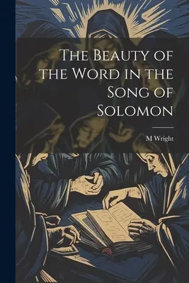 Frumusețea cuvântului în Cântarea Cântărilor - The Beauty of the Word in the Song of Solomon